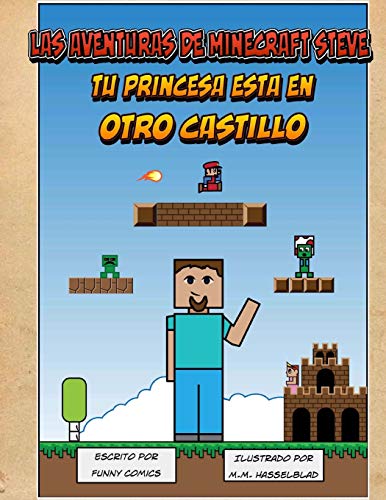 9781514691465: Las Aventuras de Minecraft Steve - Tu Princesa Esta En Otro Castillo: Volume 1