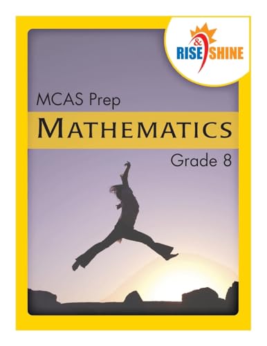 Stock image for Rise & Shine MCAS Prep Grade 8 Mathematics for sale by Lucky's Textbooks