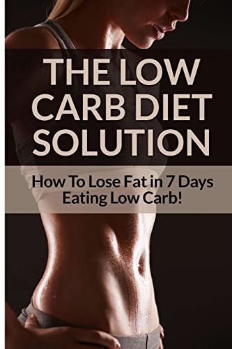 9781514695111: Low Carb Diet - Sarah Brooks: Low Carb Diet Plan For Fat Loss For Life! Fast Acting Low Carb Diet To Lose Weight As Soon As Tomorrow!