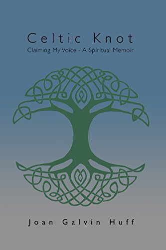 9781514695340: Celtic Knot: Claiming my Voice - A Spiritual Memoir