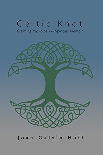 Stock image for Celtic Knot: Claiming my Voice - A Spiritual Memoir for sale by THE SAINT BOOKSTORE