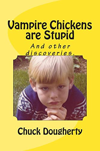 Imagen de archivo de Vampire Chickens are Stupid: And other discoveries. a la venta por THE SAINT BOOKSTORE