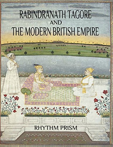 Imagen de archivo de Rabindranath Tagore / the Modern British Empire a la venta por Revaluation Books