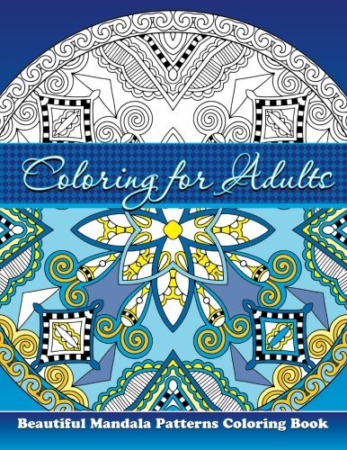 9781514699324: Coloring For Adults Beautiful Mandala Patterns Coloring Book (Beautiful Patterns & Designs Adult Coloring Books)