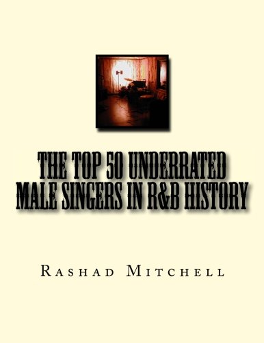 Beispielbild fr The Top 50 Underrated Male Singers in R&B History zum Verkauf von THE SAINT BOOKSTORE