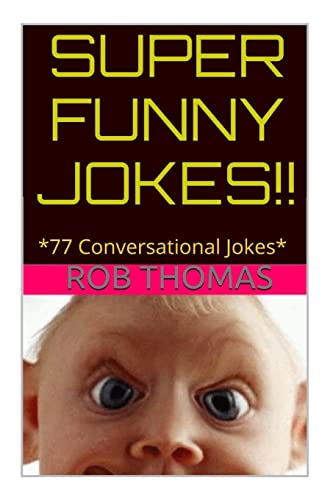 9781514701478: Super Funny Jokes: *77 Conversational Jokes - Thomas, Rob:  1514701472 - AbeBooks