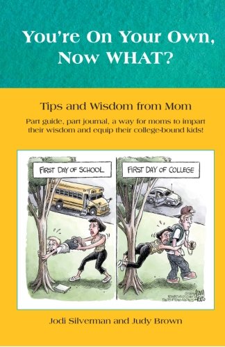 Beispielbild fr Youre on your own.NOW WHAT?: Tips and Wisdom from Mom zum Verkauf von Best and Fastest Books