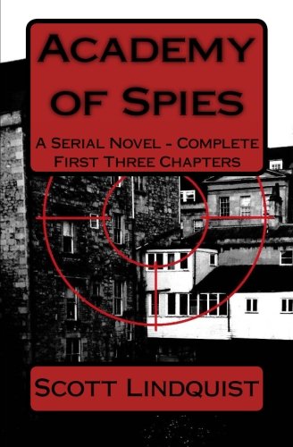 Imagen de archivo de Academy of Spies: A Serial Novel - Complete First Three Chapters: Volume 1 a la venta por Revaluation Books