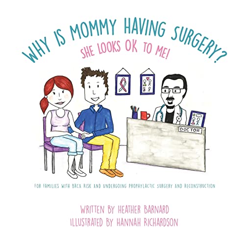 Beispielbild fr Why is Mommy Having Surgery? She Looks OK to Me: For families with BRCA risk and undergoing prophylactic surgery and implant reconstruction zum Verkauf von ZBK Books