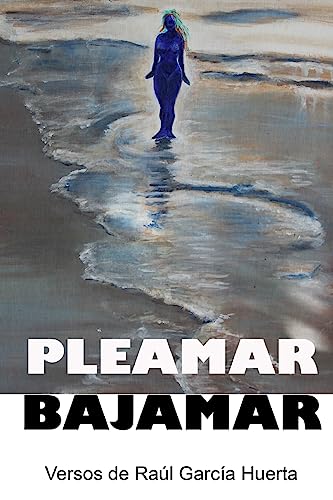 Imagen de archivo de Pleamar Bajamar: Versos de Raul Garcia Huerta a la venta por THE SAINT BOOKSTORE