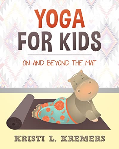 Stock image for Yoga for Kids: On and Beyond the Mat for sale by Goodwill