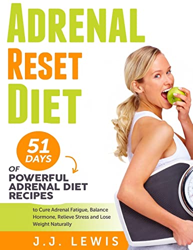 9781514716519: Adrenal Reset Diet: 51 Days of Powerful Adrenal Diet Recipes to Cure Adrenal Fatigue, Balance Hormone, Relieve Stress and Lose Weight Naturally