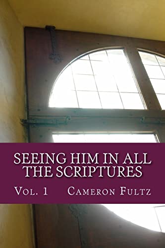 Stock image for Seeing Him In All The Scriptures: The Jesus Pictures Devotionals - Vol. 1 for sale by THE SAINT BOOKSTORE