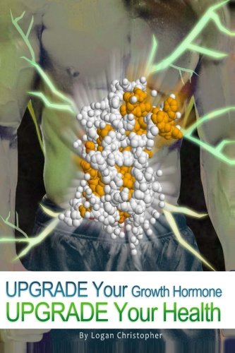 Beispielbild fr Upgrade Your Growth Hormone (Upgrade Your Health) zum Verkauf von SecondSale