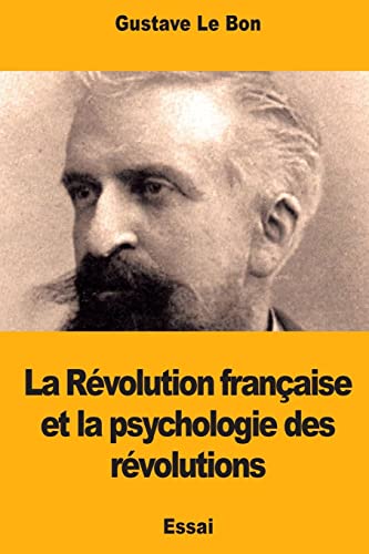 9781514723357: La Rvolution franaise et la psychologie des rvolutions