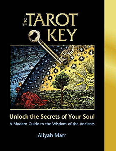 9781514724286: The Tarot Key, Unlock the Secrets of Your Soul: A Modern Guide to the Wisdom of the Ancients