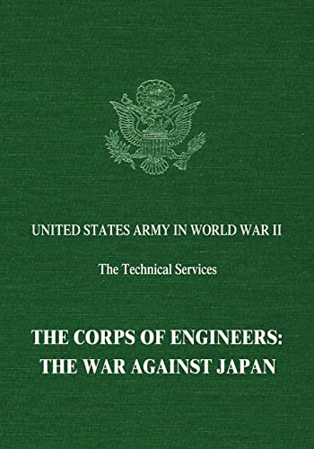 Imagen de archivo de The Corps of Engineers: The War Against Japan (United States Army in World War II: The Technical Services) a la venta por HPB-Red