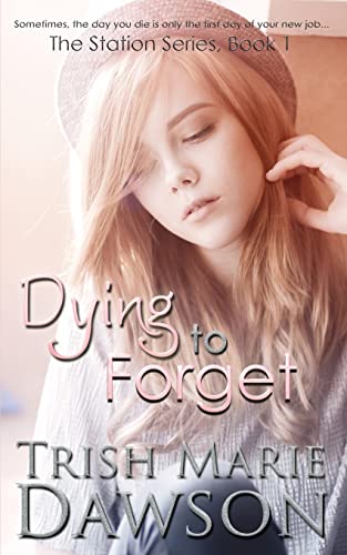 Stock image for Dying to Forget: Volume 1 (The Station) for sale by Reuseabook