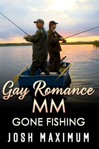 Gay Romance MM: Gone Fishing - Maximum, Josh: 9781514732090 - AbeBooks