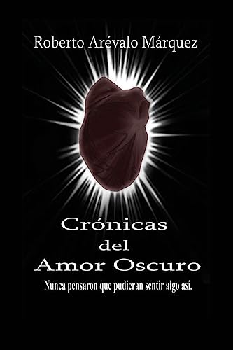 Imagen de archivo de Cronicas del amor oscuro: Nunca pensaron que pudieran sentir algo asi a la venta por THE SAINT BOOKSTORE