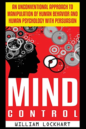 Mind Control: An Unconventional Approach to Manipulation of Human ...
