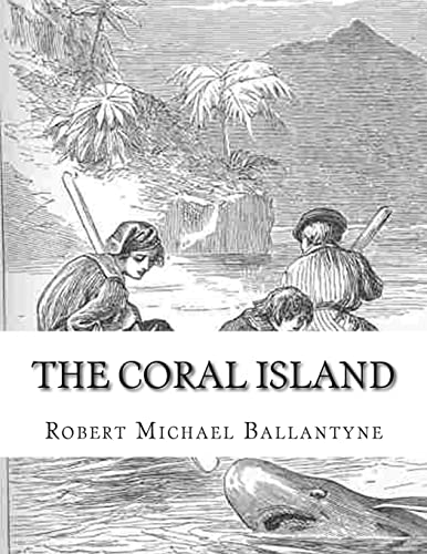 Beispielbild fr The Coral Island: A Tale of the Pacific Ocean zum Verkauf von WorldofBooks