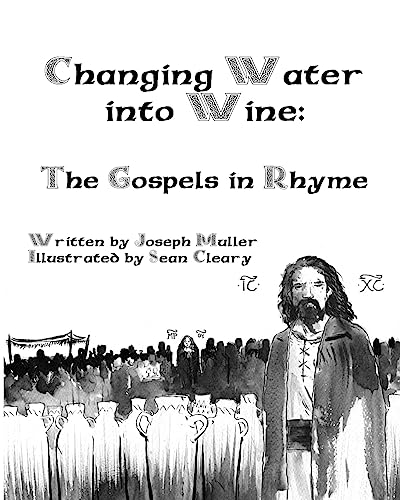 Stock image for Changing Water into Wine : The Gospels in Rhyme for sale by Better World Books