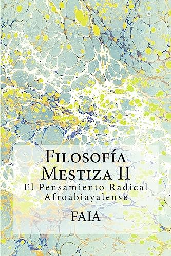 Stock image for Filosofa Mestiza II: El Pensamiento Radical Afroabiayalense (FAIA) (Spanish Edition) for sale by Lucky's Textbooks