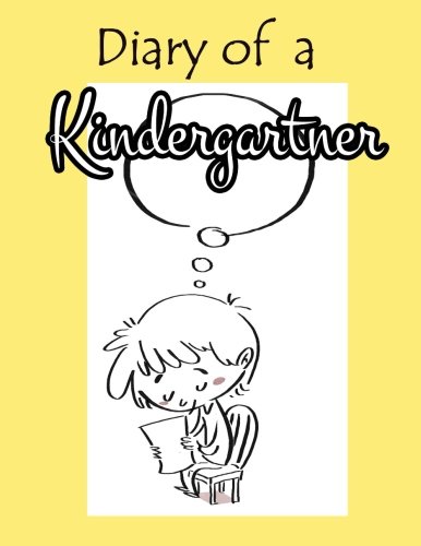 Stock image for Diary of a Kindergartener: A Writing and Drawing Diary of Your Year for sale by Revaluation Books