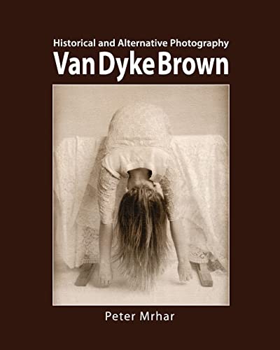 Beispielbild fr Van Dyke Brown: Historical and Alternative Photography zum Verkauf von California Books