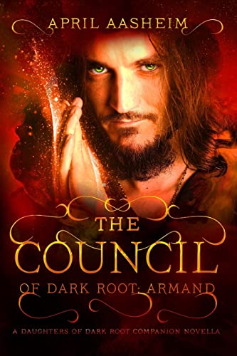 9781514748039: The Council of Dark Root: Armand: A Daughters of Dark Root Companion Novella