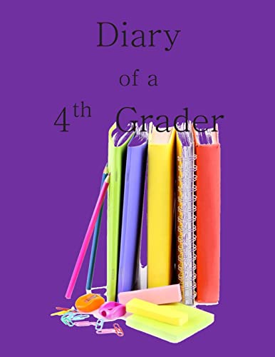 Stock image for Diary of a 4th Grader: A Write and Draw Diary of Your 4th Grade Year for sale by THE SAINT BOOKSTORE