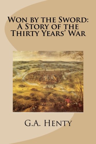 9781514752333: Won by the Sword: A Story of the Thirty Years' War