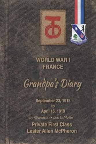 Stock image for World War One Diary: 1918-1919 - Private First Class - Lester Allen McPheron for sale by Big River Books