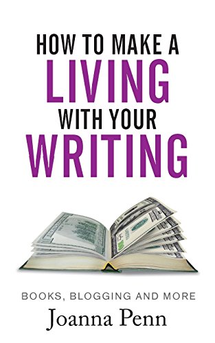 9781514756638: How To Make A Living With Your Writing: Books, Blogging and More