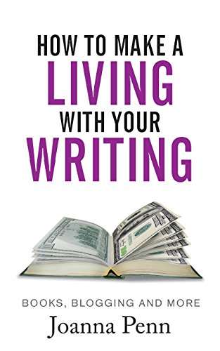 9781514756638: How To Make A Living With Your Writing: Books, Blogging and More (Books for Writers)