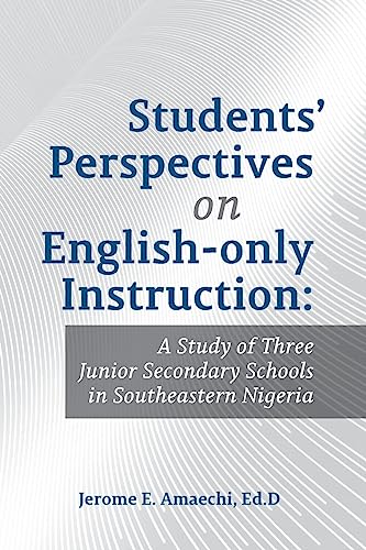 9781514764725: Students' Perspectives on English-only Instruction: A Study of Three Junior Secondary Schools in Southeastern Nigeria