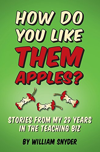 Stock image for How Do you Like them Apples?: A Collection of Stories from My 29 Years in the Teaching Biz for sale by HPB-Emerald