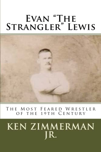 Imagen de archivo de Evan "The Strangler" Lewis: The Most Feared Wrestler of the 19th Century a la venta por Save With Sam