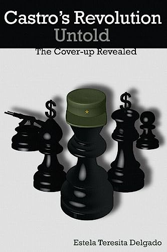 Stock image for Castro's Revolution Untold: The Cover-up Revealed for sale by Decluttr