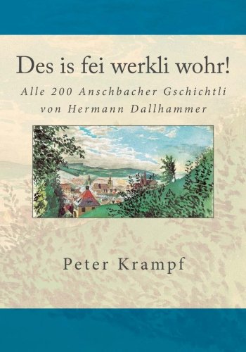 Beispielbild fr Des is fei werkli wohr!: Alle 200 Anschbacher Gschichtli von Hermann Dallhammer zum Verkauf von medimops