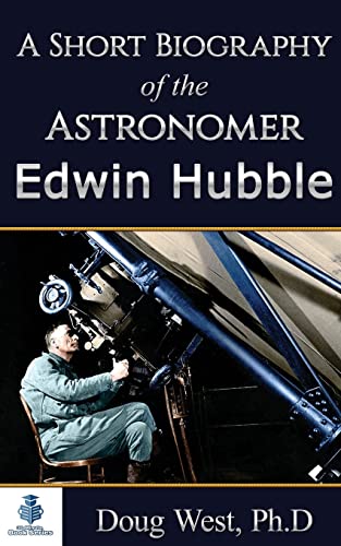 Stock image for A Short Biography of the Astronomer Edwin Hubble (30 Minute Book Series) for sale by Save With Sam