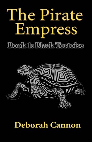 Beispielbild fr The Pirate Empress: Black Tortoise: A Serial Novel, Book 1 zum Verkauf von THE SAINT BOOKSTORE