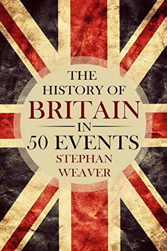 Beispielbild fr The History of Britain in 50 Events (Timeline History in 50 Events) zum Verkauf von HPB Inc.