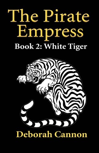Imagen de archivo de The Pirate Empress: White Tiger: A Serial Novel, Book 2 (Volume 2) a la venta por Bookmans