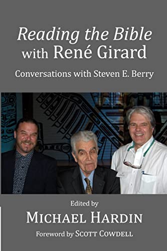 Stock image for Reading the Bible with Rene Girard: Conversations with Steven E. Berry for sale by SecondSale