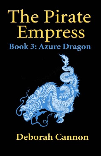 Beispielbild fr The Pirate Empress: Azure Dragon: A Serial Novel, Book 3 zum Verkauf von THE SAINT BOOKSTORE