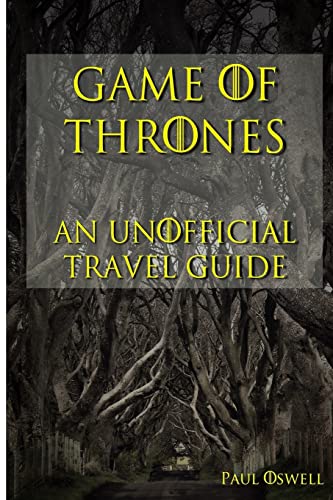 Imagen de archivo de Game of Thrones: An Unofficial Travel Guide a la venta por AwesomeBooks