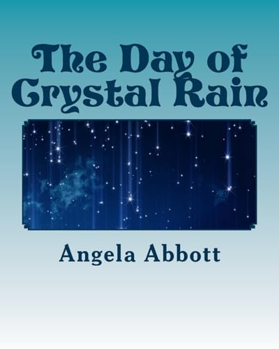 Stock image for The Day of Crystal Rain: The Day of Crystal Rain for sale by THE SAINT BOOKSTORE