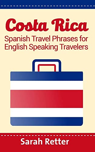 Beispielbild fr Costa Rica: Spanish Travel Phrases For English Speaking Travelers: The most useful 1.000 phrases to get around when traveling in Costa Rica zum Verkauf von WorldofBooks